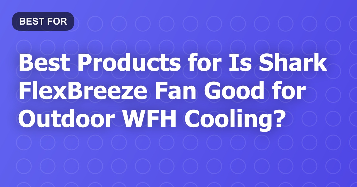 Shark FlexBreeze Fan