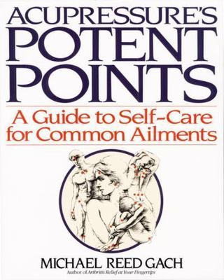 Acupressure's Potent Points by Jean Joy
