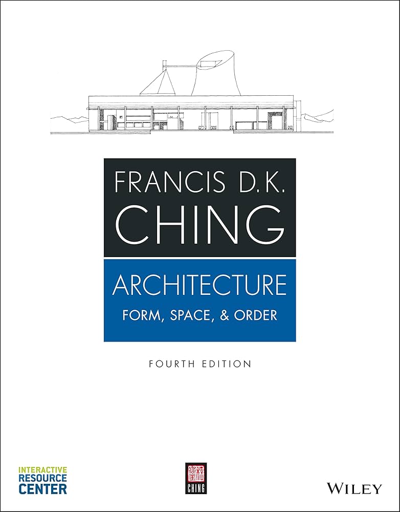 Architecture: Form, Space, and Order by Francis D.K. Ching (4th Edition)