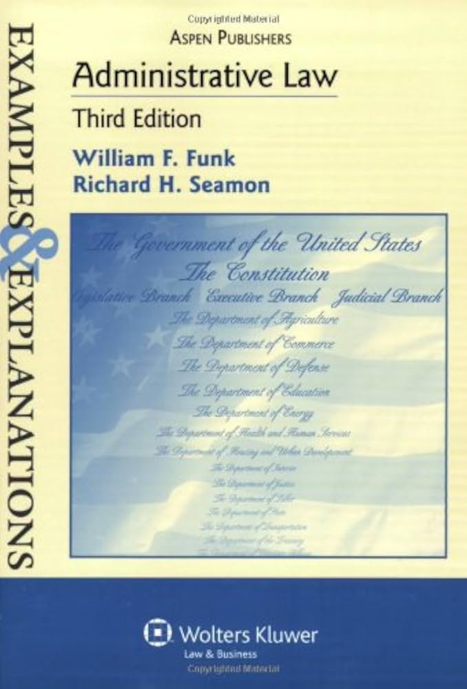 Examples & Explanations: Administrative Law