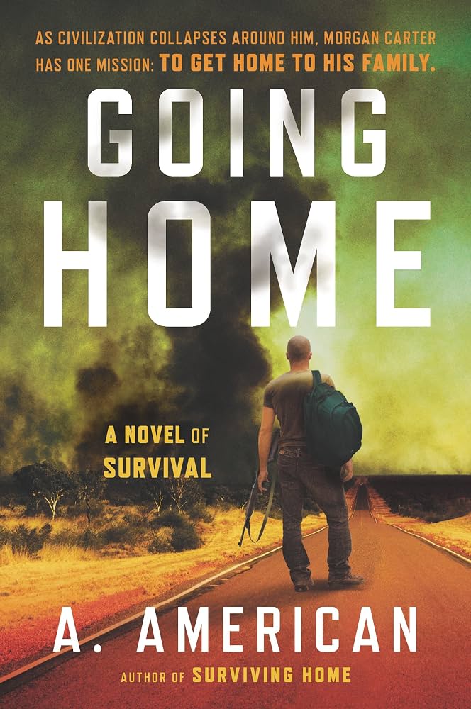 Going Home by A. American (Survivalist #1)
