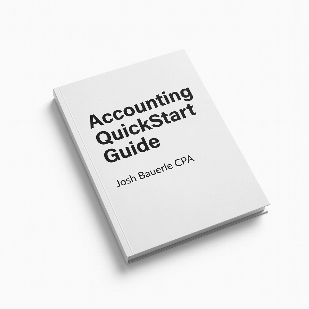 Accounting QuickStart Guide by Josh Bauerle CPA