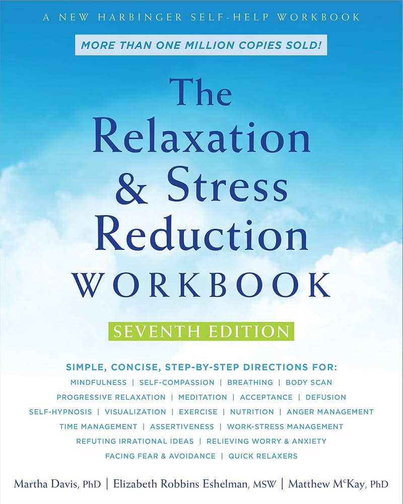 The Relaxation and Stress Reduction Workbook