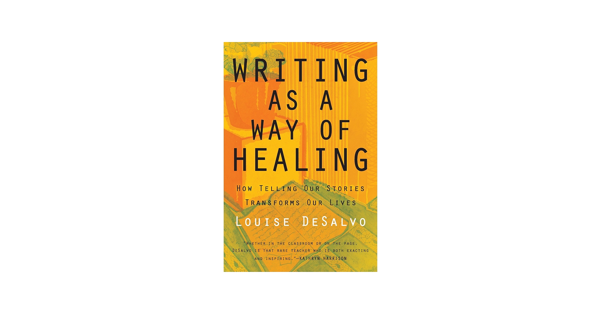 Writing as a Way of Healing by Louise DeSalvo